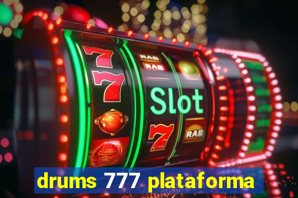 drums 777 plataforma